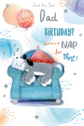 Dad Happy Birthday Card Just For You  There's a Nap For That Cute Dog