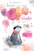 Sister In Law Birthday Card Shake Your Tail and Party Cute Dog