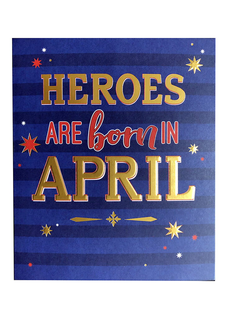 April Happy Birthday Card Heroes Are Born In Male Lovely Verse