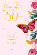 Daughter 50th Birthday Card - Butterflies & Flowers - Special 50 Today
