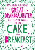 Great Granddaughter Birthday Card Perfect Excuse To Eat Cake For Breakfast Happy