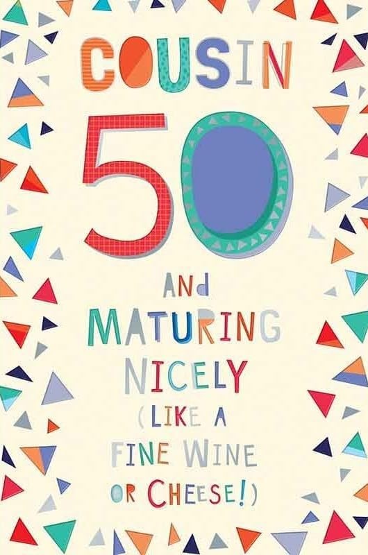 Cousin 50th Birthday Card  Colourful Triangle & Humour Design  15x23cm