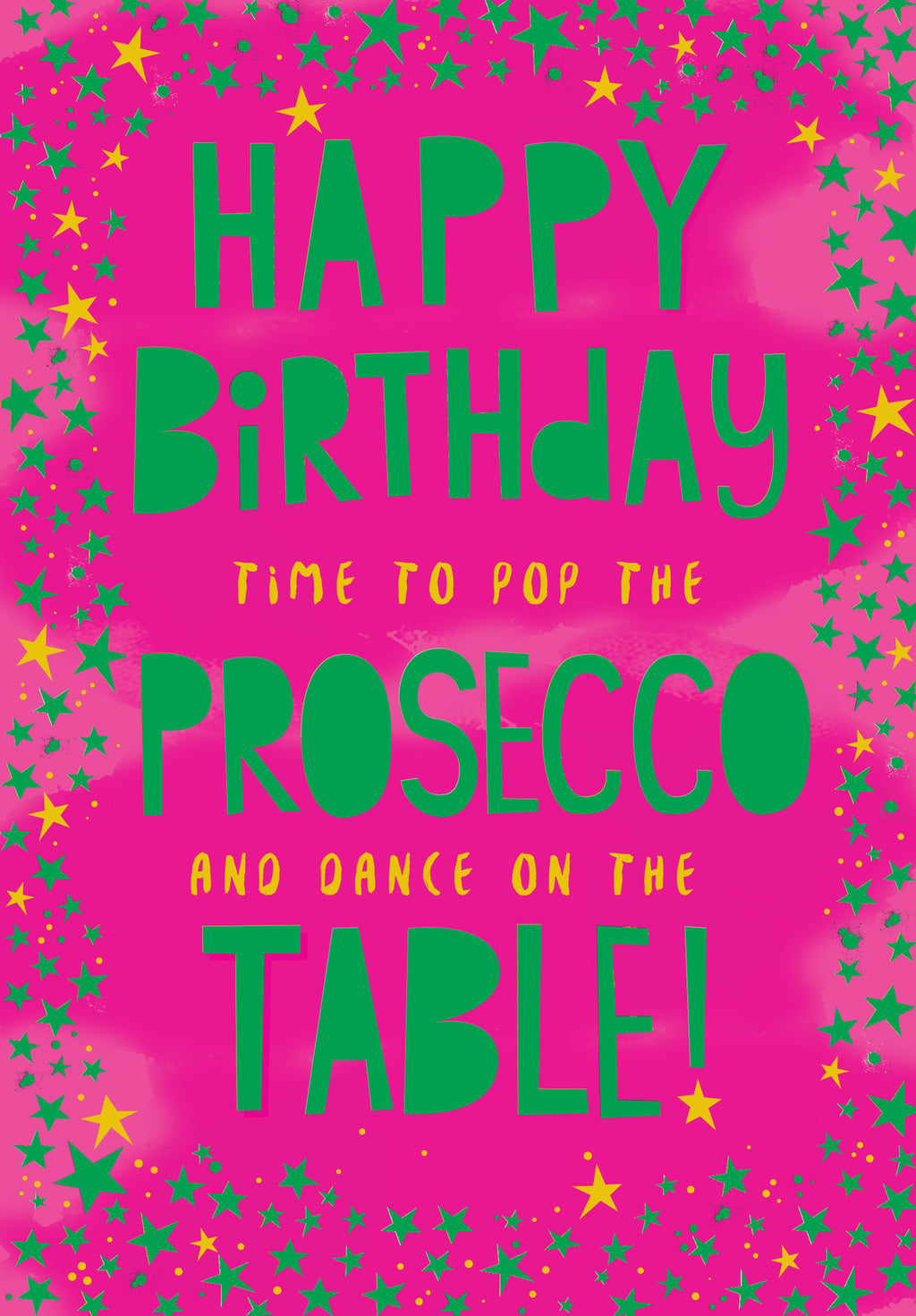 Open Happy Birthday Card Time To Pop The Prosecco And Dance On The Table