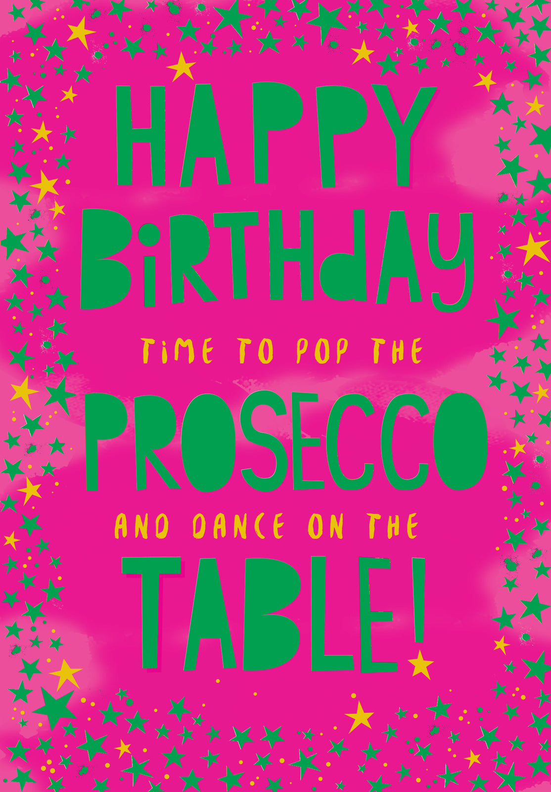 Open Happy Birthday Card Time To Pop The Prosecco And Dance On The Table