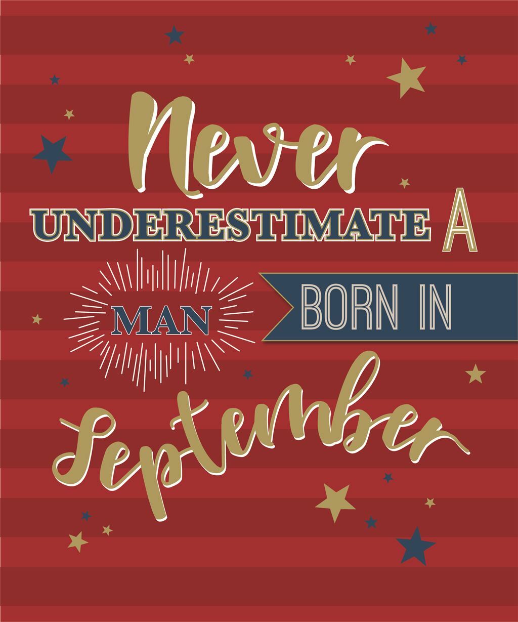 September Happy Birthday Card Never Underestimate Man Born In Male  Lovely Verse