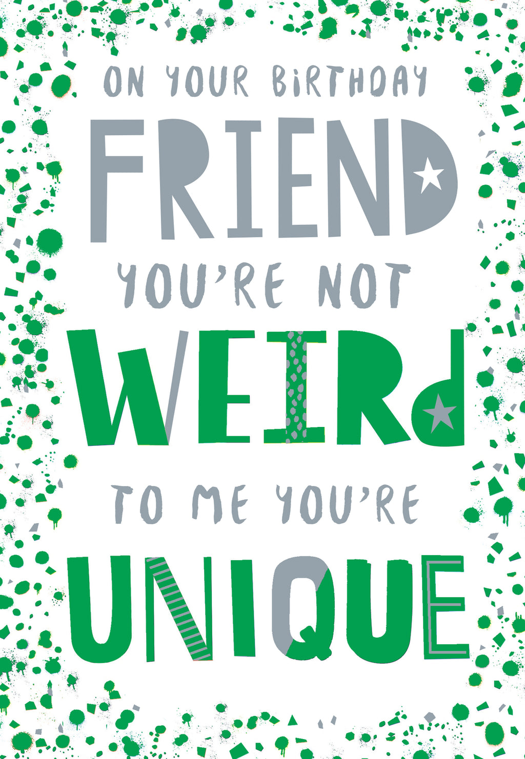 Friend Happy Birthday Card You're Not Weird To Me You're Unique