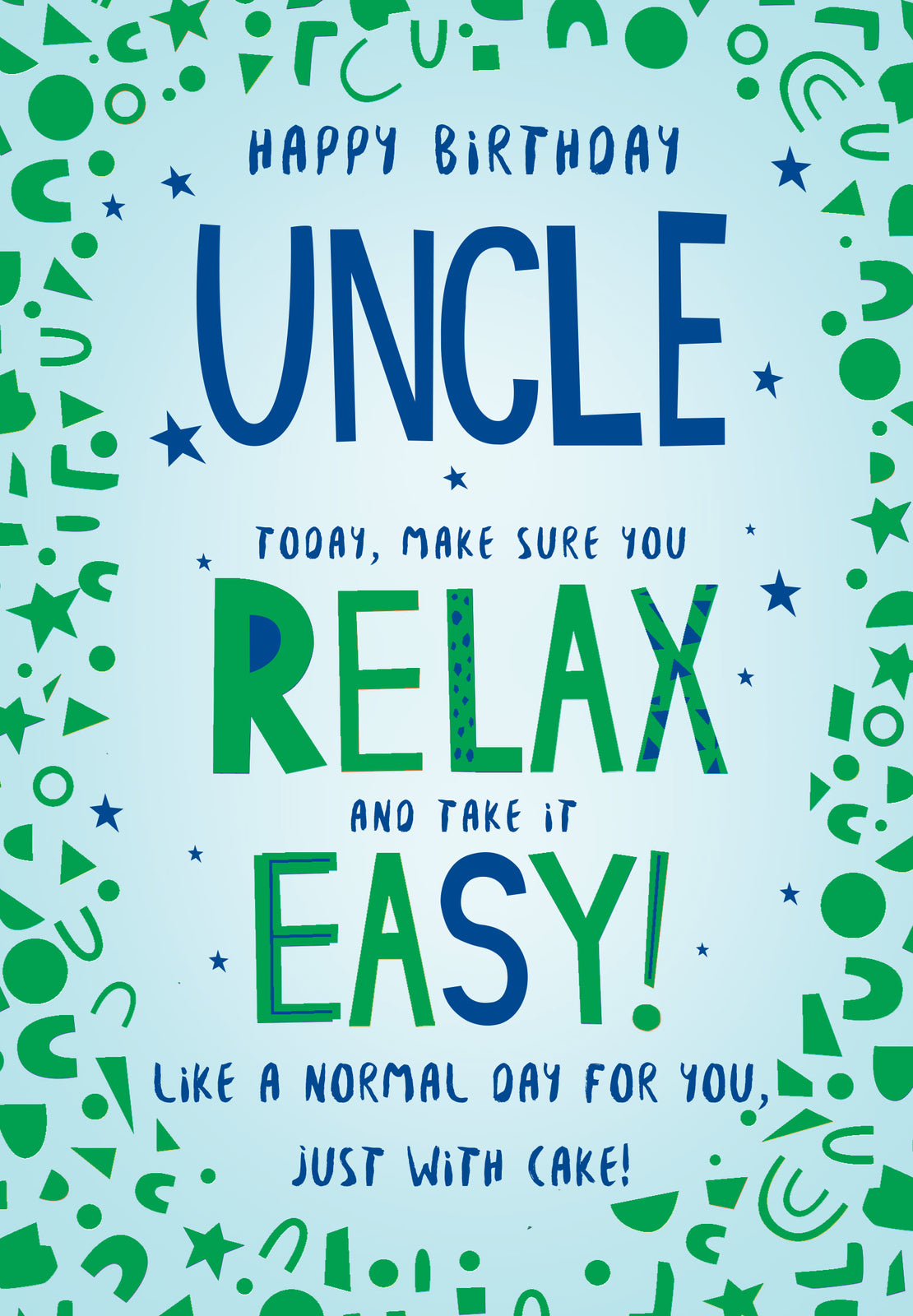 Uncle Happy Birthday Card Relax And Take It Easy Like A Normal Day For You