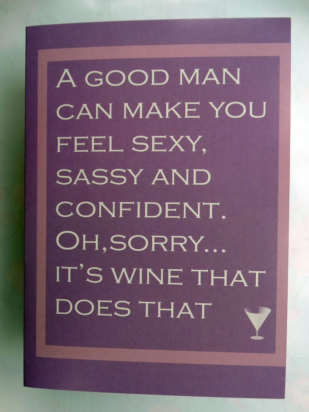 Funny Happy Birthday Card A Good Man Can Make You Feel Sexy Sassy And. Humorous