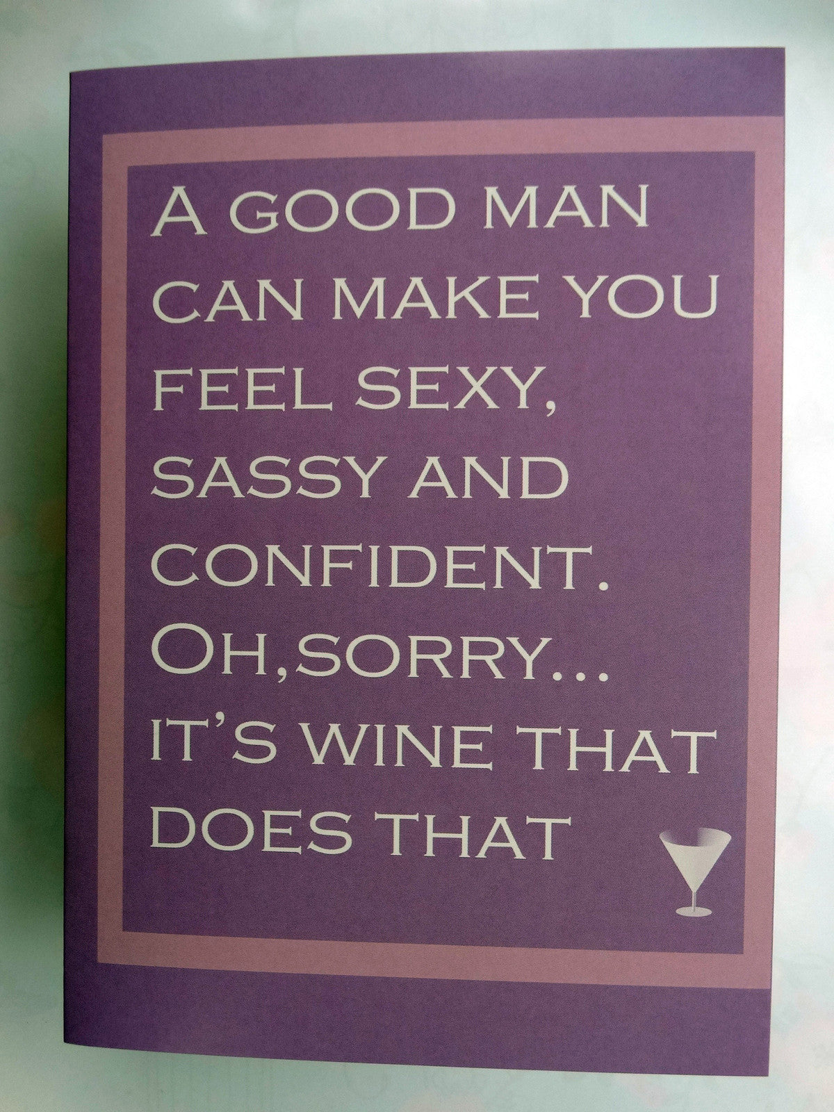 Funny Happy Birthday Card A Good Man Can Make You Feel Sexy Sassy And. Humorous