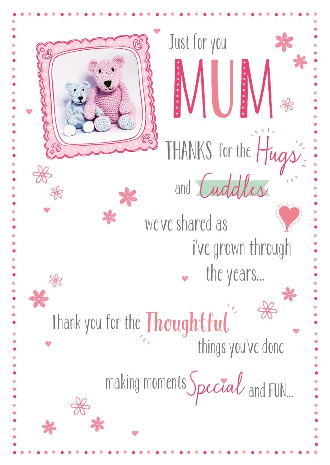 Mum Happy Birthday Card Just For You Thanks For The Hugs & Cuddles