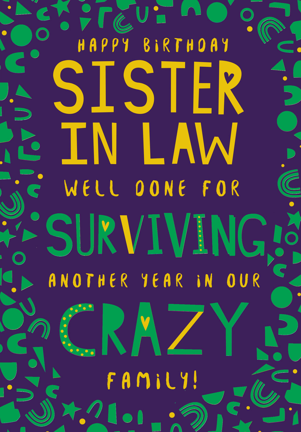 Sister In Law Birthday Card Well Done For Surviving Another Year In This.. Happy