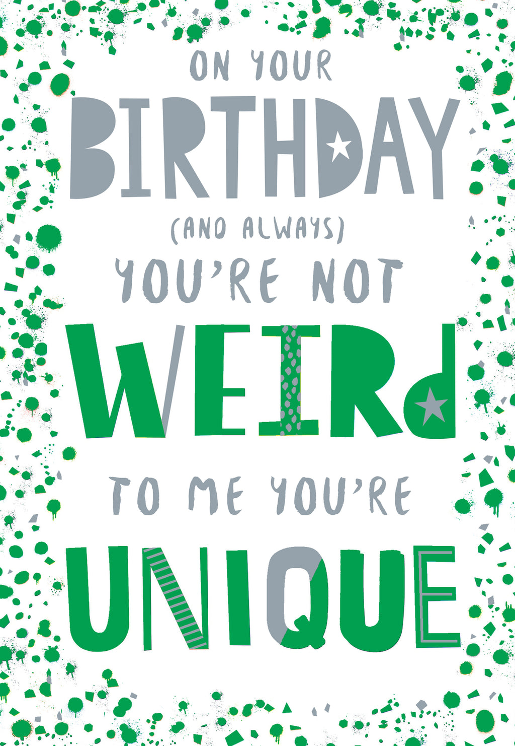 Open Happy Birthday Card You're Not Weird To Me You're Unique