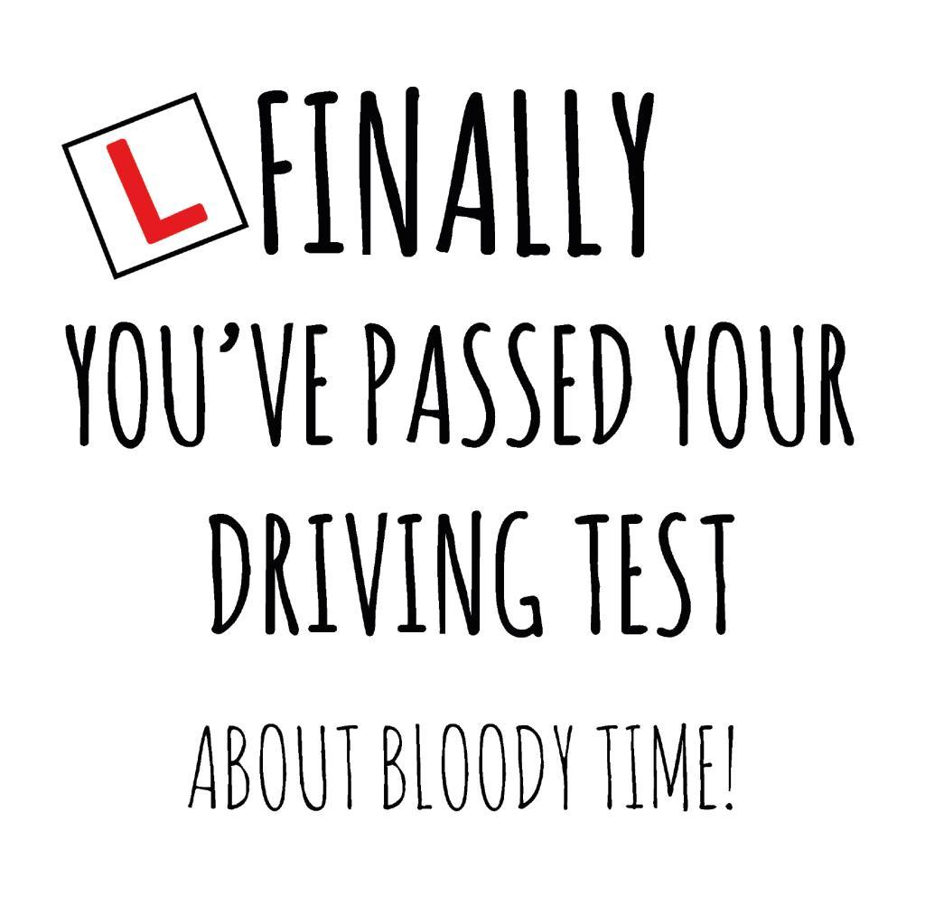 Passed Driving Test Card Sarcastic You've Your About Time Funny Blank Greeting