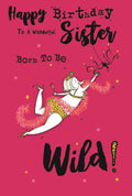 Sister Happy Birthday Card Born To Be Wild Witty Funny