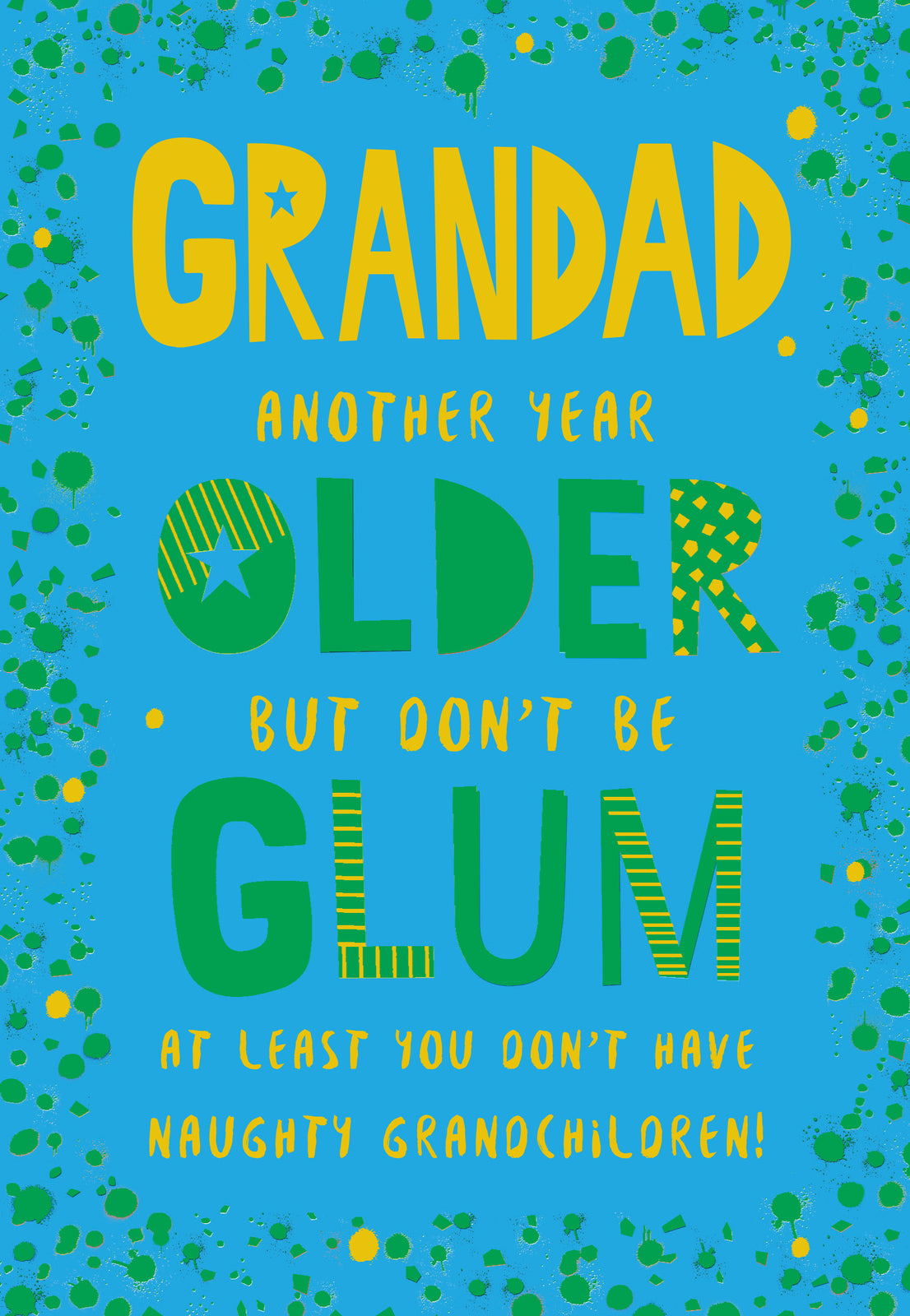Grandad Happy Birthday Card Another Year Older But Don't Be Glum At Least You
