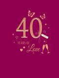 Ruby 40th Anniversary Card Classic  8 x 6 " - Foil Embossed