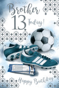Brother 13th Birthday Card 13 Today Football Happy Lovely Verse
