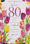 80th Birthday Card for Nan  Tulip Floral Design  15x23cm with Insert
