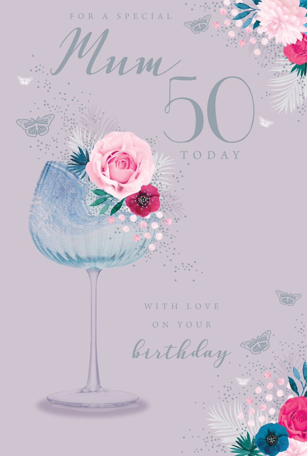Mum 50th Birthday Card - Elegant Gin Glass & Flowers - Special 50 Today