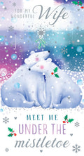 Wife Christmas Card Meet Me Under The Mistletoe Cute Bears 9" x 5"